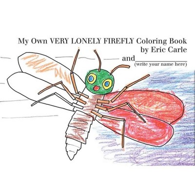 My Own Very Lonely Firefly Coloring Book - by Eric Carle (Paperback)