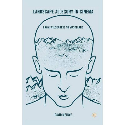 Landscape Allegory in Cinema - by  D Melbye (Paperback)