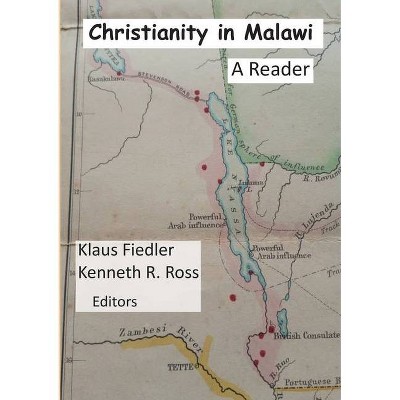 Christianity in Malawi - by  Klaus Fiedler & Kenneth R Ross (Paperback)