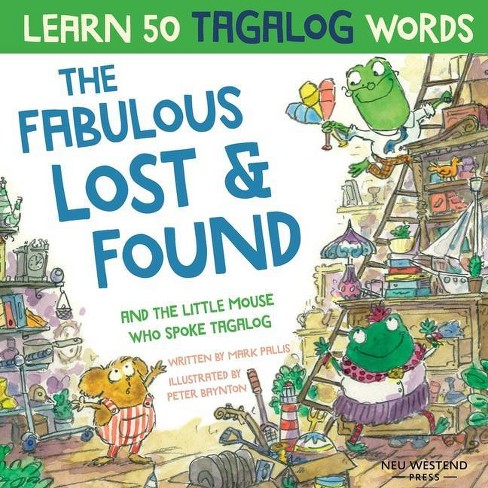 Download The Fabulous Lost Found And The Little Mouse Who Spoke Tagalog By Mark Pallis Paperback Target