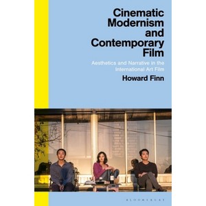Cinematic Modernism and Contemporary Film - by  Howard Finn (Paperback) - 1 of 1