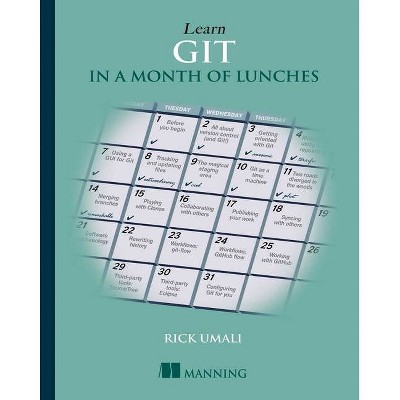 Learn GIT in a Month of Lunches - by  Rick Umali (Paperback)