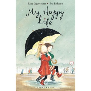 My Happy Life - by  Rose Lagercrantz (Paperback) - 1 of 1
