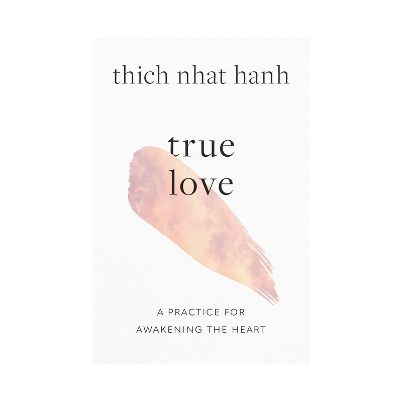 True Love - by  Thich Nhat Hanh (Paperback), 1 of 2