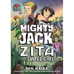 Mighty Jack and Zita the Spacegirl - by Ben Hatke - 1 of 1