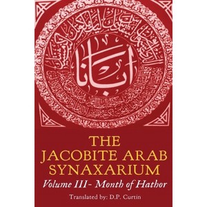 The Jacobite Arab Synaxarium - (Paperback) - 1 of 1
