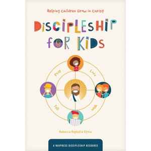 Discipleship for Kids - by  Rebecca Ruybalid Stone (Paperback) - 1 of 1