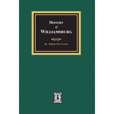 History of Williamsburg - by  William W Boddie (Paperback)