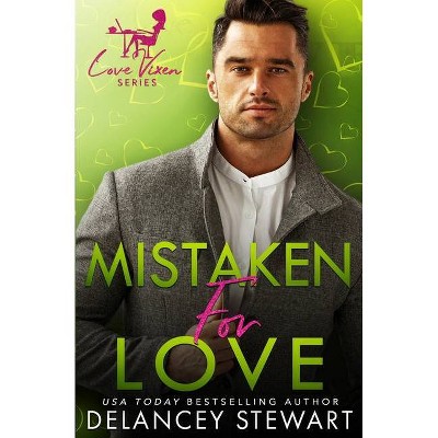 Mistaken for Love - by  Delancey Stewart (Paperback)