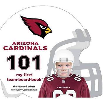 Arizona Cardinals 101-Board - (My First Team-Board-Book) by  Brad M Epstein (Board Book)