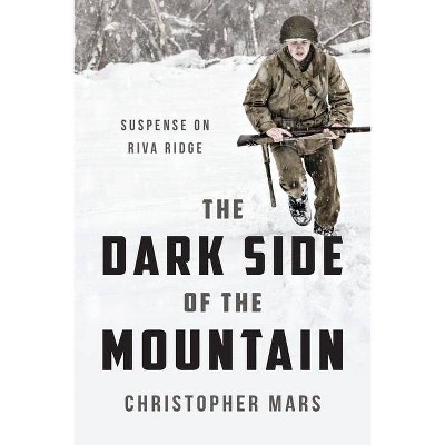 The Dark Side of the Mountain - by  Christopher Mars (Paperback)