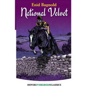 National Velvet - (Dover Children's Evergreen Classics) by  Enid Bagnold (Paperback) - 1 of 1