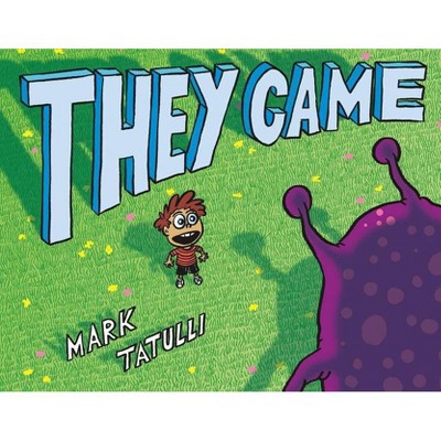 They Came - by  Mark Tatulli (Hardcover)