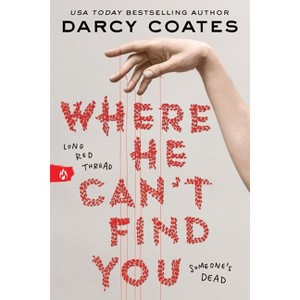 Where He Can't Find You - by  Darcy Coates (Paperback) - 1 of 1
