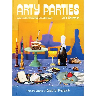 Arty Parties - by  Julia Sherman (Hardcover)