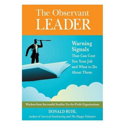 The Observant Leader - by  Donald Ruhl (Paperback)