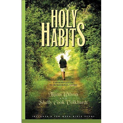 Holy Habits - (Spiritual Formation Study Guides) by  Marilyn Wilson & Shelly Volkhardt (Paperback)