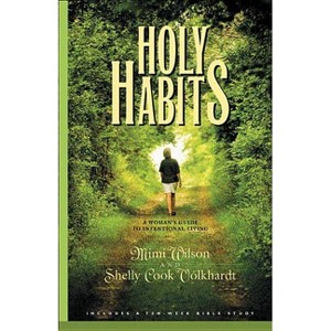 Holy Habits - by  Marilyn Wilson & Shelly Volkhardt (Paperback) - 1 of 1