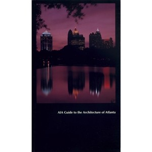 Aia Guide to the Architecture of Atlanta - by  Isabelle Gournay (Paperback) - 1 of 1