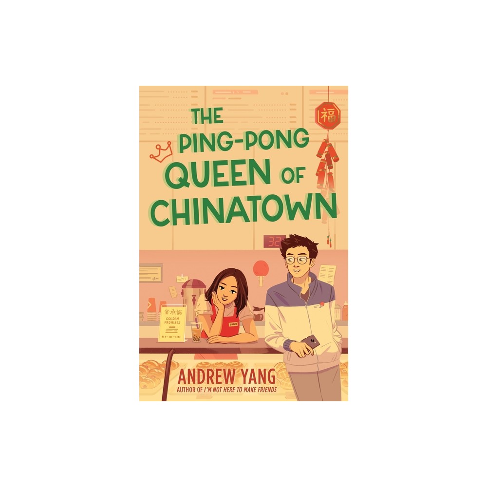 The Ping-Pong Queen of Chinatown - by Andrew Yang (Hardcover)