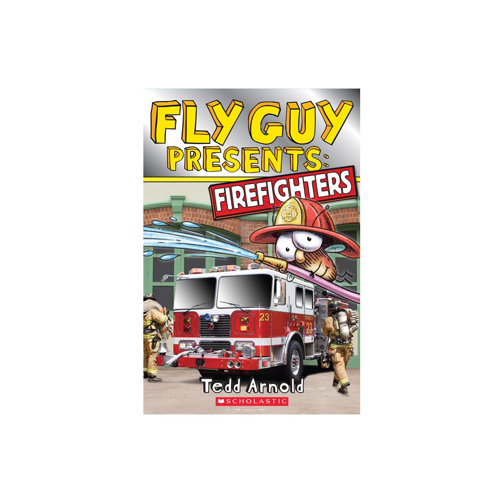 Fly Guy Presents: Firefighters (Scholastic Reader, Level 2) - by Tedd Arnold (Paperback)