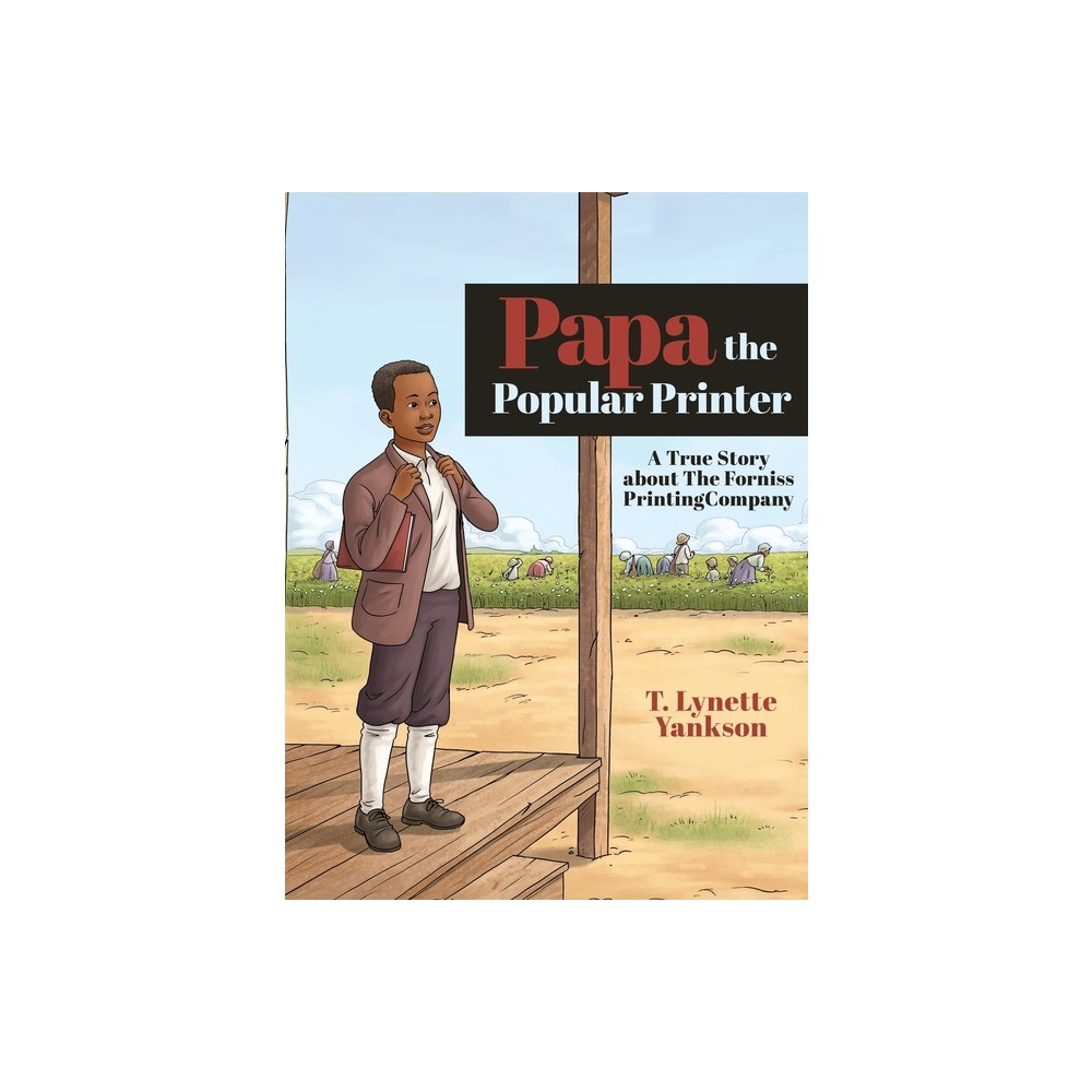 Papa The Popular Printer - by T Lynette Yankson (Hardcover)