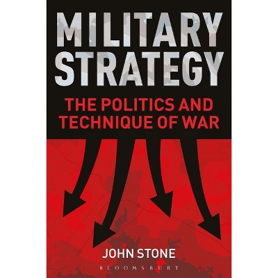 Military Strategy - by  John Stone (Paperback)