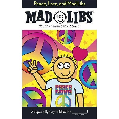 Peace, Love, and Mad Libs - by  Roger Price & Leonard Stern (Paperback)