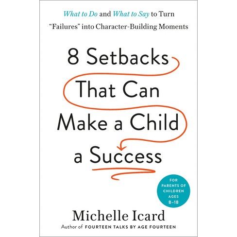 Eight Setbacks That Can Make a Child a Success - by  Michelle Icard (Hardcover) - image 1 of 1