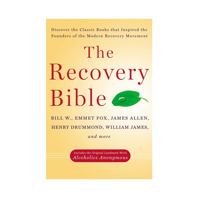 The Recovery Bible - by  Bill W & Emmet Fox & James Allen & Henry Drummond & William James (Paperback), 1 of 2