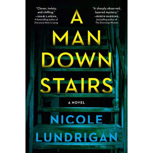 A Man Downstairs - By Nicole Lundrigan (paperback) : Target