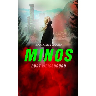 Minos - (Corey Logan Thrillers) by  Burt Weissbourd (Hardcover)