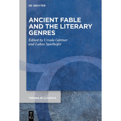 Ancient Fable and the Literary Genres - (Trends in Classics - Supplementary Volumes) by  Ursula Gärtner & Lukas Spielhofer (Hardcover)