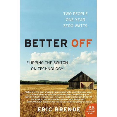 Better Off - (P.S.) by  Eric Brende (Paperback)