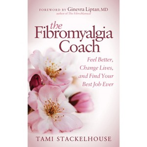 The Fibromyalgia Coach - by  Tami Stackelhouse (Paperback) - 1 of 1