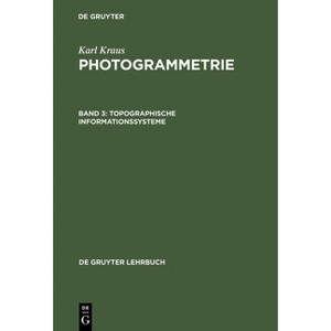 Topographische Informationssysteme - (De Gruyter Lehrbuch) by  Karl Kraus (Hardcover) - 1 of 1
