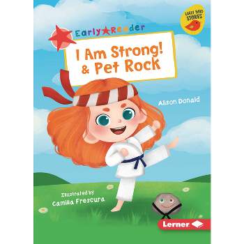 I Am Strong! & Pet Rock - (Early Bird Readers -- Red (Early Bird Stories (Tm))) by  Alison Donald (Paperback)