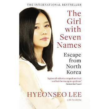 The Girl with Seven Names - by  Hyeonseo Lee (Paperback)