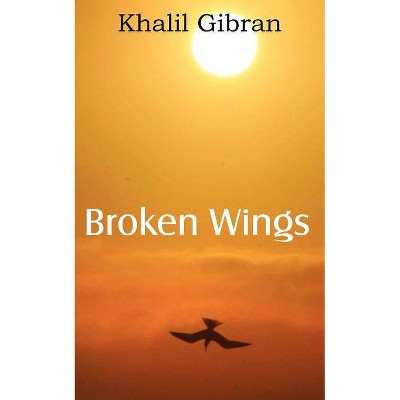 Broken Wings - by  Kahlil Gibran (Paperback)