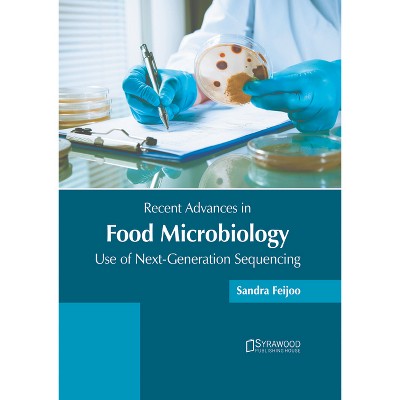 Recent Advances in Food Microbiology: Use of Next-Generation Sequencing - by  Sandra Feijoo (Hardcover)