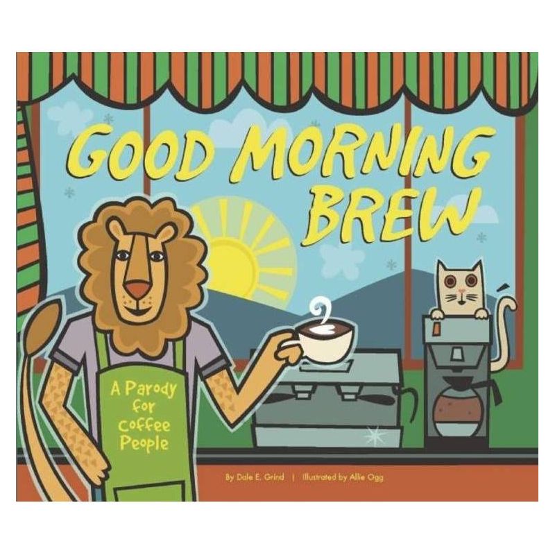 Good Morning Brew - by  Karla Oceanak (Hardcover), 1 of 2