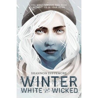 Winter, White and Wicked - by  Shannon Dittemore (Hardcover)