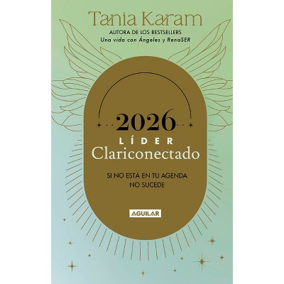 Libro Agenda. Líder Clariconectado 2026 / Agenda Book. a Life with Angels 2026 - by  Tania Karam (Paperback)