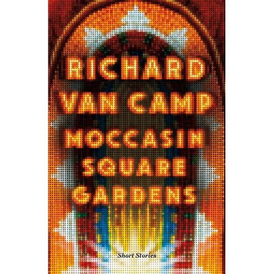 Moccasin Square Gardens - by  Richard Van Camp (Paperback)