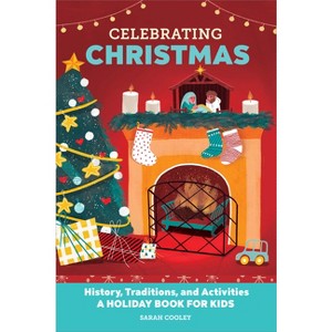 Celebrating Christmas - (Holiday Books for Kids) by  Sarah Cooley (Paperback) - 1 of 1