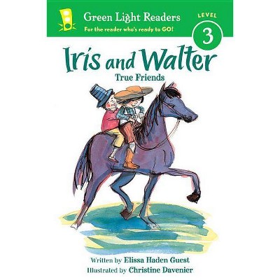 Iris and Walter: True Friends - by  Elissa Haden Guest (Paperback)