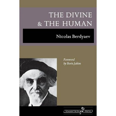 The Divine and the Human - 2nd Edition by  Nicolas Berdyaev (Paperback)