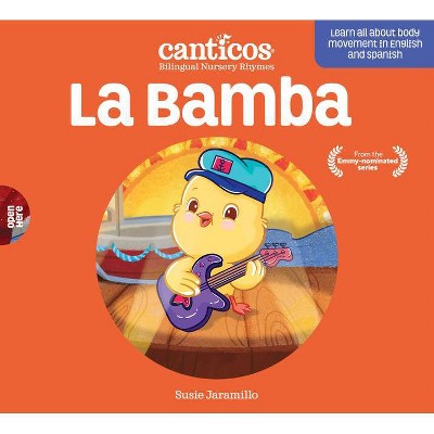 La Bamba - (Canticos Bilingual Nursery Rhymes) by  Susie Jaramillo (Board Book)