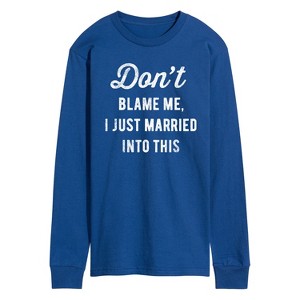 Men's - Instant Message - Don't Blame Me Married Long Sleeve Graphic T-Shirt - 1 of 4