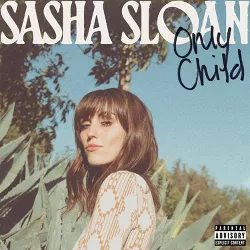 Sasha Sloan - Only Child (EXPLICIT LYRICS)